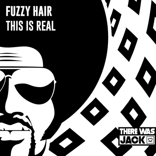 Fuzzy Hair - This Is Real [TWJ126]